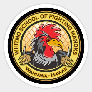 Hawaii's Whitmo School of Fighting Manoks (Roosters) Sticker